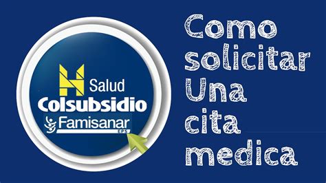 citas famisanar colsubsidio en linea|Sacar Citas Colsubsidio Famisanar 【 Teléfono, En。